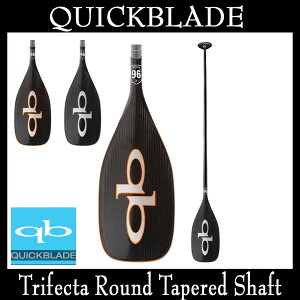 クイックブレードカーボンパドルQuickBladeTRIFECTAROUNDTAPEREDトライフェクタパドルボードSUPサップ