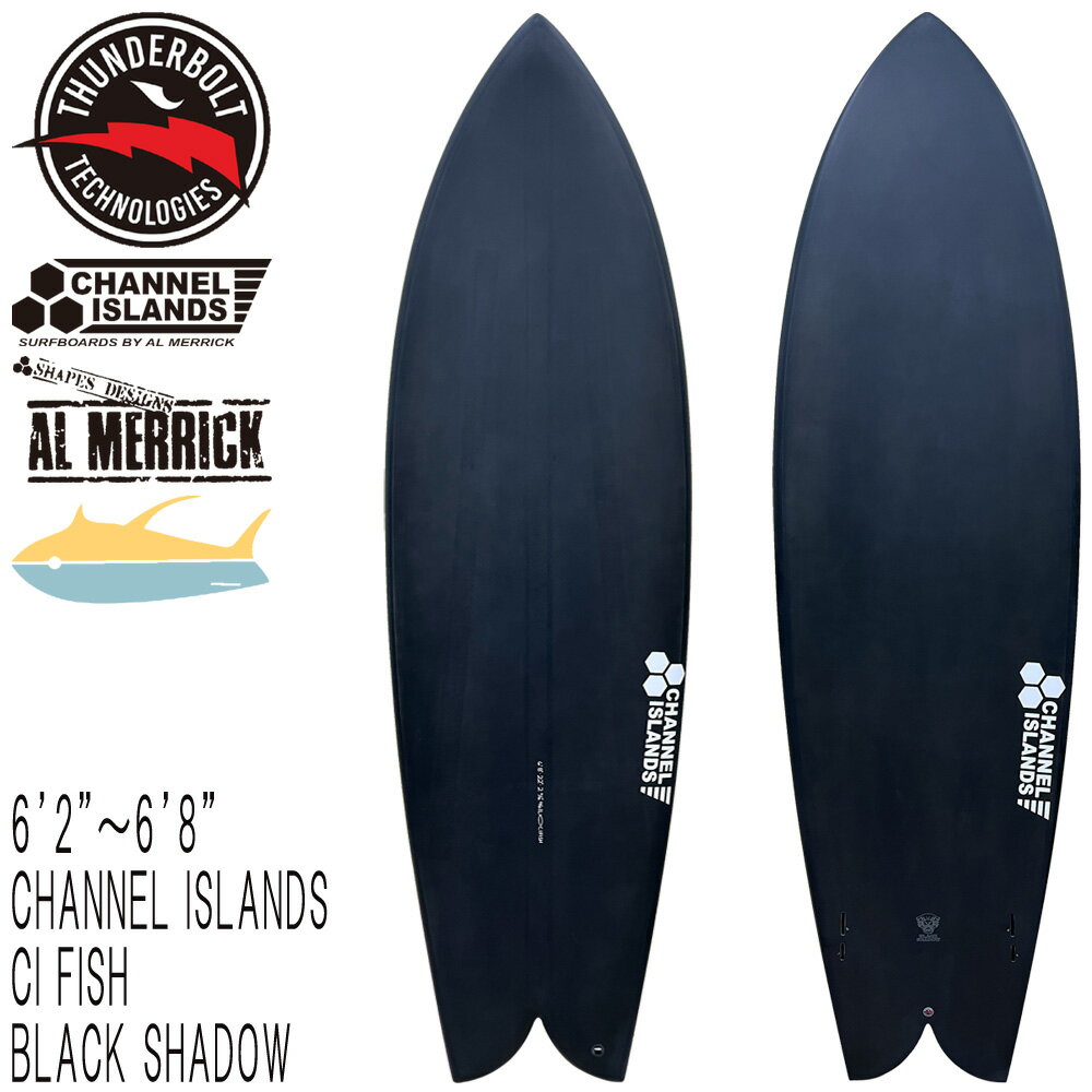 2024 THUNDERBOLT CHANNEL ISLANDS AL MERRICK CI FISH 6'2～6'8 BLACK SHADOW/サンダーボルト チャンネルアイランド アルメリック シーアイフィッシュ ブラックシャドウ トンビ製 ミッドレングス サーフボード サーフィン 営業所止め