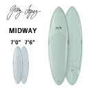 取り寄せ商品 GerryLopez MIDWAY / ジェリー・ロペス ミッドウェイ PU 7'0 7'6 ミッドレングス サーフボード サーフィン 営業所止め...