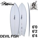 取り寄せ商品 TIMMY PATTERSON DEVIL FISH / ティミーパターソン デビルフィッシュ 6'0 6'2 6'4 SURFTECH サーフテ...