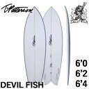 予約商品 TIMMY PATTERSON DEVIL FISH / ティミーパターソン デビルフィッシュ 6'0 6'2 6'4 SURFTECH サーフテック サーフボード サーフィン 小波パフォーマンス 営業所止め