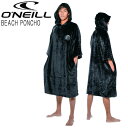 O 039 neill BEACH PONCHO /オニール ビーチ ポンチョ 着替え 海 サーフィン 防寒