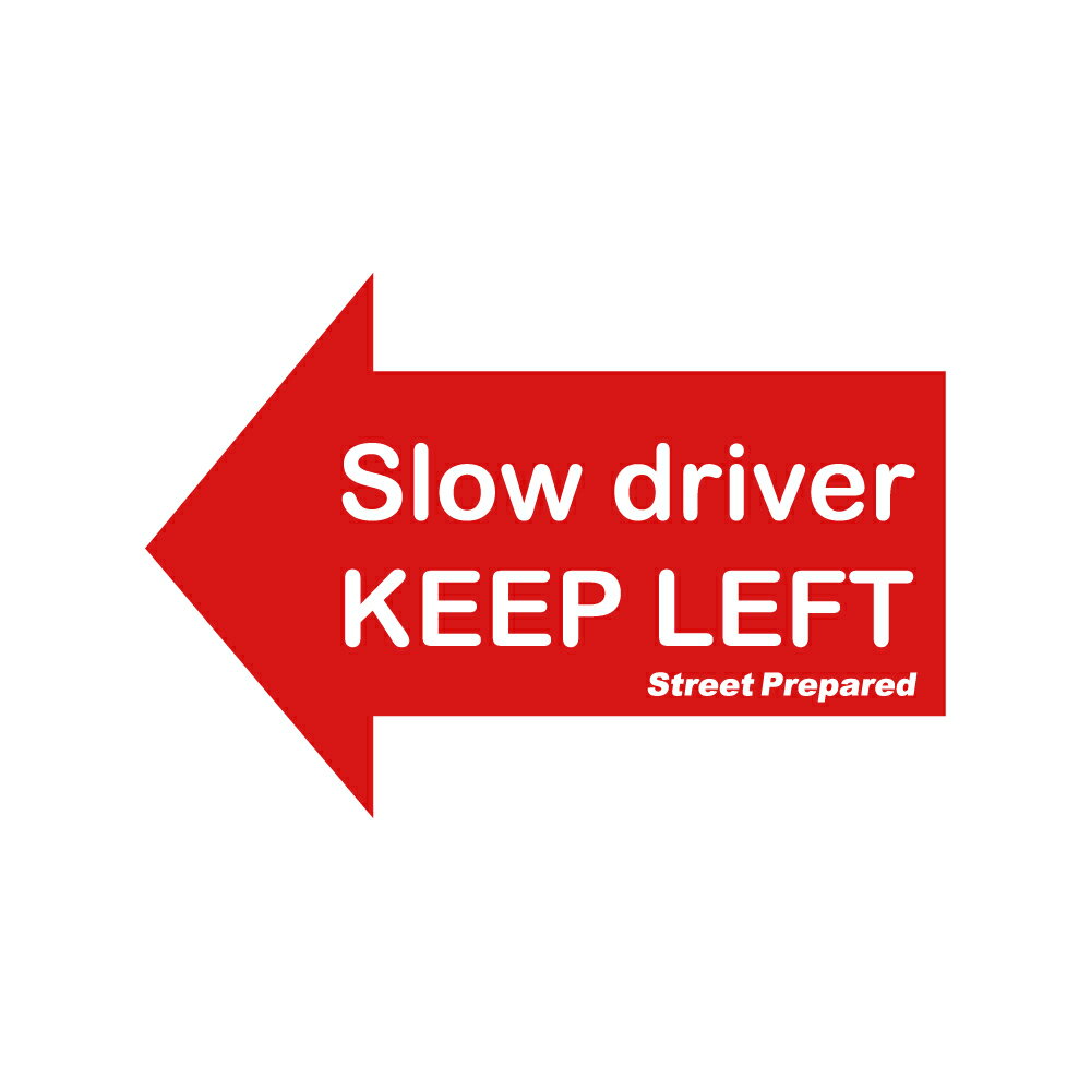 ■ Street Prepared ■ ストリートプリペアード Slow Driver Keep Left ステッカー 85×65mm