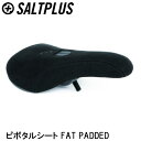 SALTPLUS ソルトプラス ピボタルシート FAT PADDED 自転車 サドル