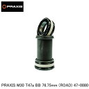 praxisworks プラクシスワークス PRAXIS M30 T47a BB 76.75mm (ROAD) 47-0080 自転車 ボトムブラケット(BB)