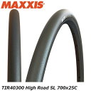 Maxxis マキシス TIR40300 High Road SL ハイロード SL 700x25C クリンチャータイヤ 自転車