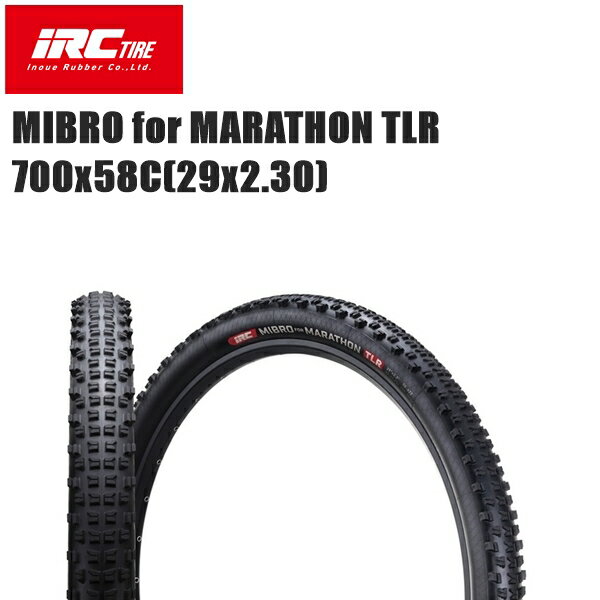 IRC アイアールシー MIBRO for MARATHON TLR 700x58C(29x2.30) 自転車 MTB チューブレスレディタイヤ