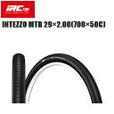 IRC アイアールシー INTEZZO MTB 29×2.00(700×50C) 自転車 MTB クリンチャータイヤ