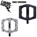 DMR ディーエムアール ペダル Vault Pedal 9/16 Brendog MTB パーツ 自転車