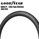 【送料無料】 GOODYEAR グッドイヤー タイヤ 自転車 イーグル F1 EAGLE F1 Tube Type Clincher 30c 32c ロードバイク クリンチャー