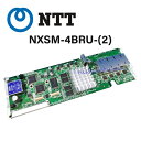 【中古】NXSM-4BRU-(2) NTT αNX-S/M 4chブロードバンドルーターユニットαN1 αNX2対応【ビジネスホン 業務用 電話機 本体】