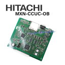 【中古】MXN-CCUC-OB MXN-CCUC-OB SUB MXN-PBXSOFTA 日立/HITACHI MX900IP 共通制御ユニット サブユニット PBX基本ソフト【ビジネスホン 業務用 電話機 本体】