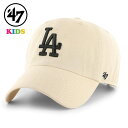 47 キャップ キッズ ロサンゼルス・ドジャース Dodgers Kids '47 CLEAN UP 47brand MLB公式 春夏 秋冬 ナチュラル ベース...
