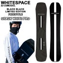 2023 Cgf WHITESPACE zCgXy[X BLACK BLACK LIMITED EDITION FREESTYLE SHAUN WHITE PRO t[X^C V[EzCg v 156cm Xm[{[h Xm{  p[N J[rO 