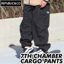 旧品 在庫限り REPUBLIC CO 7TH CHAMBER CARGO PANTS リパブリックチャンバーカーゴパンツ メンズ スノーウェア アウトドア キャンプ 釣り スケートボード【あす楽対応】