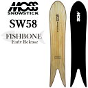 [o] 24-25 MOSS SNOWSTICK A[[f X Xm[XeBbN FISHBONE SW58 158cm POWDER X[e[ pE_[{[h Xm[{[h Xm{  2024 2025