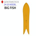 早期予約 24-25 GENTEMSTICK BIG FISH 163cm ゲンテンスティック ビッグフィッシュ スノーボード 板 パウダーボード アクセルキャンバー 2024 2025 送料無料