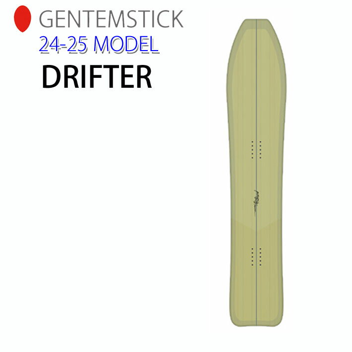 [早期予約] 24-25 ゲンテンスティック GENTEMSTICK DRIFTER 155cm ドリフター スノーボード パウダーボード フラットキャンバー 板 2024 2025