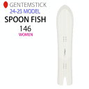 [\] 24-25 GENTEMSTICK SPOON FISH 146cm QeXeBbN Xv[tBbV fB[X Xm[{[h  pE_[{[h ANZLo[ 2024 2025 