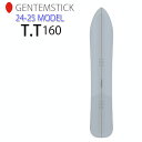 [\] 24-25 QeXeBbN GENTEMSTICK T.T 160 160cm TT eB[eB[ Xm[{[h pE_[{[h tbgLo[  2024 2025