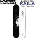24-25 NOVEMBER KAILA ノベンバー カイラ 152cm 154cm 156cm ノーベンバー パウダー オールラウンド メンズ サイズ スノーボード 板 2024 2025 日本正規品