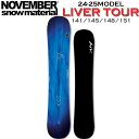 24-25 NOVEMBER LIVER TOUR ノベンバー ライバーツアー 141cm 145cm 148cm 151cm ノーベンバー レディース ユニセックス ハーフパイプ スノーボード 板 2024 2025 日本正規品