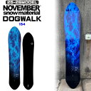 25-26 ノベンバー パウダーボード NOVEMBER DOG WALK ドッグウォーク 154cm ノーベンバー メンズ スノーボード パウダー 板 202...