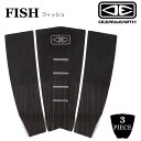 2023 OCEAN EARTH デッキパッド FISH WIDE TAIL フィッシュ 3ピース サーフボード ショートボード用 オーシャンアンドアース【あす楽対応】