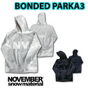 NOVEMBER ノベンバー スノーボード BONDED PARKA3 [76] [77] ボンデッド プルオーバーフーディー パーカー 長袖 アパレル ユニセックス 秋冬