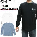 SMITH スミス ISSUE LONG SLEEVE イシュー ロングスリーブ メンズ ロンT 長袖 アパレル メール便発送商品