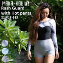 [݌Ɍ] MAKA-HOU }Jz[  bVK[h fB[X [21W18-91S] Rash Guard with HOt Pants ̌^ C T[t T[tB