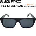 BLACK FLYS サングラス FLY STEELHEAD ブラックフライ BF-14508-05 フライ スティールヘッド 偏光レンズ ジャパンフィット