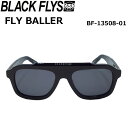 BLACK FLYS サングラス FLY BALLER ブラックフライ [BF-15508-01] フライ ボーラー ジャパンフィット【あす楽対応】