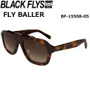 BLACK FLYS サングラス FLY BALLERブラックフライ [BF-15508-05] フライ ボーラー ジャパンフィット【あす楽対応】