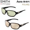 SMITH スミス アクションポーラ 第3世代 オーラ ACTION POLAR NEW Aura シルバーミラー 偏光サングラス ジャパンフィットデザイン 偏光レンズ 釣り フィッシング 日本正規品