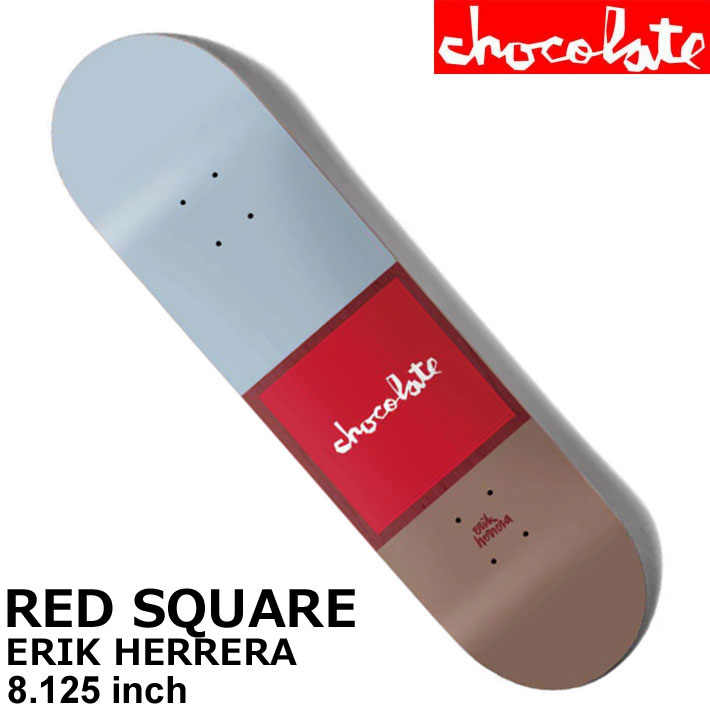 スケート デッキ CHOCOLATE チョコレート スケートボード RED SQUARE [CH2] 8.125inch ERIK HERRERA エリック・ヘレラ スケボー パーツ SKATE BOARD DECK