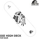スケート デッキ LURKING CLASS ラーキングクラス スケートボード DIE HIGH DECK 8.0inch スケボー パーツ SKATE BOARD DECK【即】