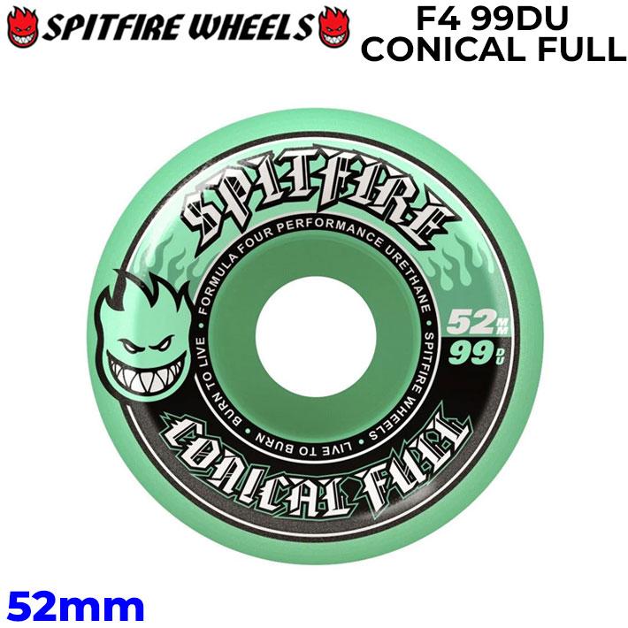 メーカー希望小売価格はメーカーカタログに基づいて掲載していますSPITFIRE WHEELS 日本正規販売店 スピット ファイア 2006年、数々のブランドを裏で支えた“BRAD STABA”とフィルマーの“AARON MEZA”、『NIKE』のフォトグラファーとしても有名な“JON HUMPHRIES”が中心となって立ち上げたブランド。 ブランド発足当初は『GIRL COMPANY』のブランドの一つとして運営していたが、後に独立。 独立後も『SKATEMENTAL』らしさのブラックジョークの少し効きすぎたデッキ・アパレルの他に『NIKE』や『DGK』、デザイナー“PARRA”とのコラボレーションアイテムなどを多数展開している。 ライダーも注目株の“SHANE O’NEILL”や“DAN PLUNKETT”などの実力者に加えて“TREVOR COLDEN”が新加入するなど今後、要注目のブランドと言って間違いないだろう。 素材：FORMULA FOUR (F4) シェイプ：CONICAL FULL 硬さ：99DURO (99A) サイズ：52mm ※ウィールは4個1SETになります。