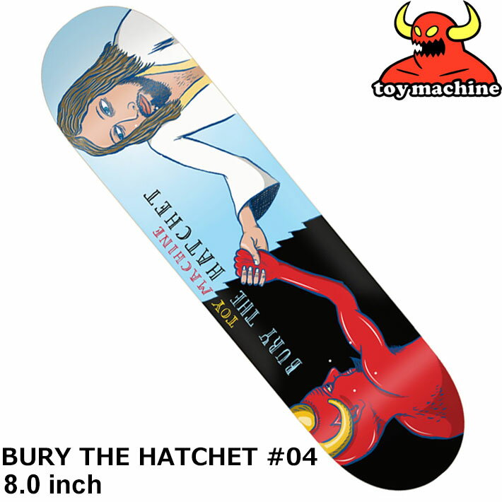 トイマシーン デッキ スケートボード TOY MACHINE DECK BURY THE HATCHET ＃04 [TM4] 8.0inch スケボー パーツ SKATE BOARD DECK【即】