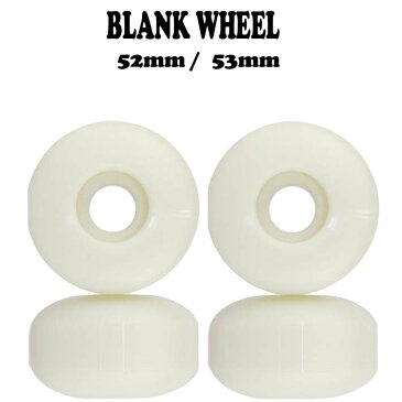 スケートボード ウィール BLANK ブランクウィール 52mm／53mm 101A スケボー【あす楽対応】