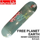 XP[g fbL CHOCOLATE `R[g XP[g{[h FREE PLANET EARTH [CH-8] 8.0inch KENNY ANDERSON Pj[EA_[\ XP{[ p[c SKATE BOARD DECKyyΉz