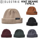 23-24 ELECTRIC エレクトリック ビーニー ニット帽 帽子 KNIT BEANIE TYPE A ニットビーニー スノーボード アウトドア 釣り 日本正規品【あす楽対応】