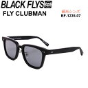 BLACK FLYS ブラックフライ サングラス  FLY CLUBMAN フライ クラブマン POLARIZED LENS 偏光レンズ 偏光 ジャパンフィット