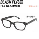 ブラックフライ サングラス BF-1318-01 FLY SLAMMER フライスラマー PHOTOCHROMIC LENS 調光レンズ BLACK FLYS ジャパンフィット【あす楽対応】