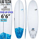 LIBTECH サーフボード リブテック PICK UP STICK 6’6 ピックアップスティック サーフィン ファンボード ミッドレングス [営業所止め送料無料]