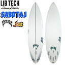 LIBTECH サーフボード リブテック SABO TAJ 6'2 6'6 6'10 ショートボード LOST サボタジ ロスト MAYHEM メイヘム Mat Biolos surfboard Lib Tech [営業所留め送料無料]