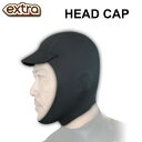 【日本正規品】 EXTRA エクストラ ヘッドキャップ Head Cap ネオプレーン ウィンター サーフ サーフィン アイテム サーフキャップ 防寒ウェットキ...