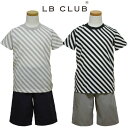 パジャマ ルームウェア キッズ 子供 男の子 半袖 LB CLUB(S32753)斜めストライプTシャツ×ハーフパンツ 110 120 130cm おしゃれ 子供服 春夏