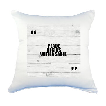 英語 名言 グッズ クッション Lサイズ【カバーのみ】 PEACE BEGINS WITH A SMILE. 201【ウッド】45×45cm オリジナル おすすめ かっこいい 腰痛対策に【ポジティブグッズ】