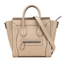 セリーヌ ラゲージ ナノショッパー ハンドバッグ ショルダーバッグ 2WAY ベージュ グレージュ レザー レディース CELINE 【中古】
